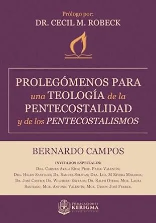 PROLEGÓMENOS PARA UNA TEOLOGÍA DE LA PENTECOTALIDAD Y DE LOS PENTECOSTALISMOS